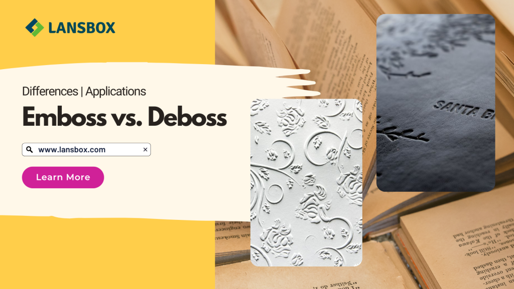 Emboss vs Deboss lansbox packaging