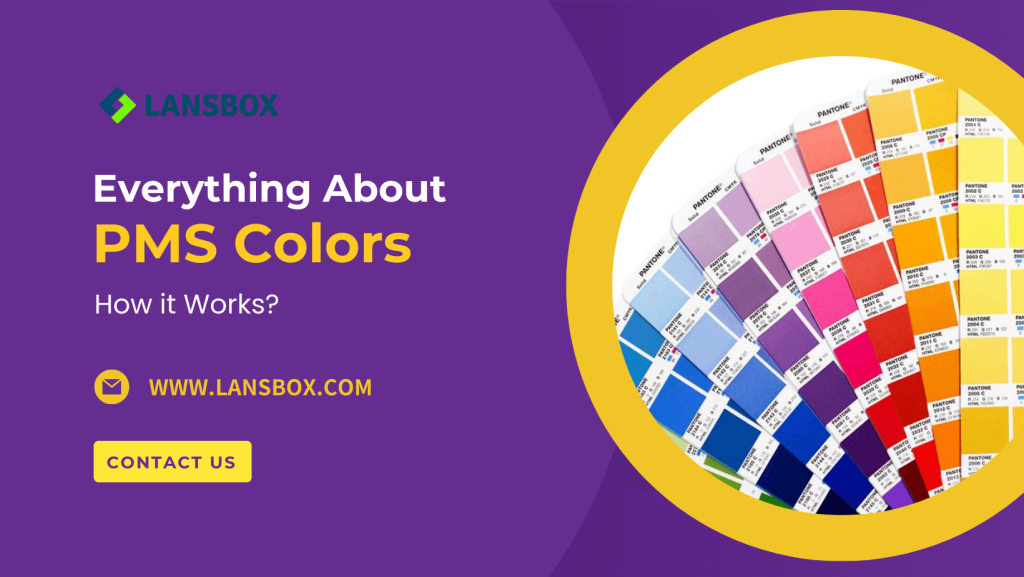 Everything About PMS Colors How it Works Lansbox