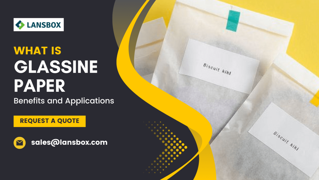 What is Glassine Paper Lansbox Packaging